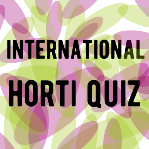 Sign up for the International Horti Quiz!